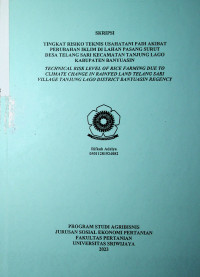 TINGKAT RISIKO TEKNIS USAHATANI PADI AKIBAT PERUBAHAN IKLIM DI LAHAN PASANG SURUT DESA TELANG SARI KECAMATAN TANJUNG LAGO KABUPATEN BANYUASIN