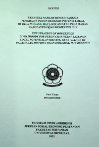 STRATEGI NAFKAH RUMAH TANGGA PENGRAJIN PURUN BERBASIS POTENSI LOKAL DI DESA MENANG RAYA KECAMATAN PEDAMARAN KABUPATEN OGAN KOMERING ILIR