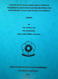 DAMPAK PENGGUNAAN MEDIA SOSIAL TERHADAP PERKEMBANGAN KOGNITIF DAN PSIKOMOTORIK ANAK DI KELURAHAN TALANG KELAPA KOTA PALEMBANG