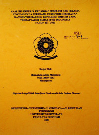 ANALISIS KINERJA KEUANGAN SEBELUM DAN SELAMA COVID-19 PADA PERUSAHAAN SEKTOR KESEHATAN DAN SEKTOR BARANG KONSUMEN PRIMER YANG TERDAFTAR DI BURSA EFEK INDONESIA TAHUN 2017-2022.