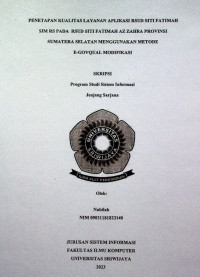 PENETAPAN KUALITAS LAYANAN APLIKASI RSUD SITI FATIMAH SIM RS PADA RSUD SITI FATIMAH AZ ZAHRA PROVINSI SUMATERA SELATAN MENGGUNAKAN METODE E-GOVQUAL MODIFIKASI