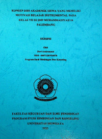 KONSEP DIRI AKADEMIK SISWA YANG MEMILIKI MOTIVASI BELAJAR INSTRUMENTAL PADA KELAS VII DI SMP MUHAMMADIYAH 04 PALEMBANG