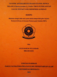 UJI EFEK ANTIDIABETES FRAKSI ETANOL BUNGA TELANG (Clitoria ternatea L.) PADA TIKUS PUTIH JANTAN GALUR WISTAR YANG DIINDUKSI ALOKSAN