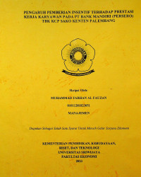 PENGARUH PEMBERIAN INSENTIF TERHADAP PRESTASI KERJA KARYAWAN PADA PT BANK MANDIRI (PERSERO) TBK KCP SAKO KENTEN PALEMBANG.