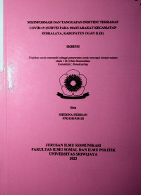 MISINFORMASI DAN TANGGAPAN INDIVIDU TERHADAP COVID-19 (SURVEI PADA MASYARAKAT KECAMATAN INDRALAYA, KABUPATEN OGAN ILIR)