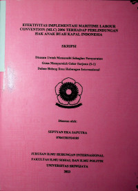 EFEKTIVITAS IMPLEMENTASI MARITIME LABOUR CONVENTION (MLC) 2006 TERHADAP PERLINDUNGAN HAK ANAK BUAH KAPAL INDONESIA
