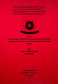 PENERAPAN KEADILAN RESTORATIVE JUSTICE PASAL 107 UNDANG-UNDANG NO.39 TAHUN 2014 TENTANG PERKEBUNAN OLEH PENUNTUT UMUM DI KEJAKSAAN NEGERI OGAN KOMERING ULU