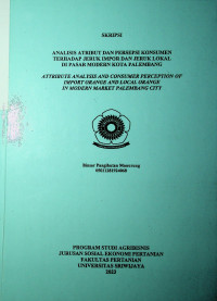 ANALISIS ATRIBUT DAN PERSEPSI KONSUMEN TERHADAP JERUK IMPOR DAN JERUK LOKAL DI PASAR MODERN KOTA PALEMBANG
