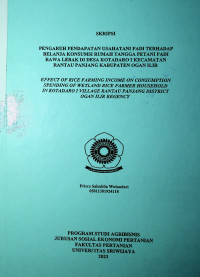 PENGARUH PENDAPATAN USAHATANI PADI TERHADAP BELANJA KONSUMSI RUMAH TANGGA PETANI PADI RAWA LEBAK DI DESA KOTADARO I KECAMATAN RANTAU PANJANG KABUPATEN OGAN ILIR