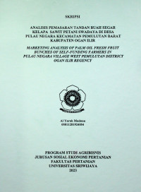 ANALISIS PEMASARAN TANDAN BUAH SEGAR KELAPA SAWIT PETANI SWADAYA DI DESA PULAU NEGARA KECAMATAN PEMULUTAN BARAT KABUPATEN OGAN ILIR