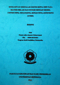 KEMAMPUAN BERNALAR KRITIS SISWA SMP PADA MATERI RELASI DAN FUNGSI DENGAN MODEL CONNECTING, ORGANIZING, REFLECTING, EXTENDING (CORE)