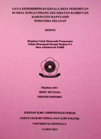 GAYA KEPEMIMPINAN KEPALA DESA PEREMPUAN DI DESA SUNGAI PINANG KECAMATAN RAMBUTAN KABUPATEN BANYUASIN SUMATERA SELATAN