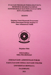 EVALUASI PROGRAM PEREKAMAN DATA PENDUDUK DISABILITAS DINAS KEPENDUDUKAN DAN PENCATATAN SIPIL KOTA PALEMBANG