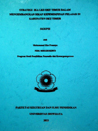 STRATEGI IKA LKS OKU TIMUR DALAM MENGEMBANGKAN SIKAP KEPEMIMPINAN PELAJAR DI KABUPATEN OKU TIMUR