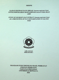 KAJIAN EKSTRAK DAUN SIRSAK (ANNONA MURICATA LINN) UNTUK PENCEGAHAN KONTAMINASI LALAT PADA IKAN ASIN