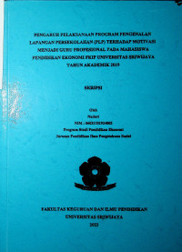 PENGARUH PELAKSANAAN PROGRAM PENGENALAN LAPANGAN PERSEKOLAHAN (PLP) TERHADAP MOTIVASI MENJADI GURU PROFESIONAL PADA MAHASISWA PENDIDIKAN EKONOMI FKIP UNIVERSITAS SRIWIJAYA TAHUN AKADEMIK 2019