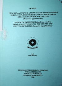 PENGGUNAAN TEPUNG CACING TANAH (Lumbricus rubellus) SEBAGAI SUPLEMEN TERHADAP PERTUMBUHAN DAN KELANGSUNGAN HIDUP IKAN PATIN (Pangasius hypophthalmus)