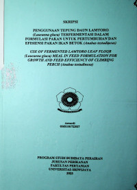 PENGGUNAAN TEPUNG DAUN LAMTORO (Laucaena gluca) TERFERMENTASI DALAM FORMULASI PAKAN UNTUK PERTUMBUHAN DAN EFISIENSI PAKAN IKAN BETOK (Anabas testudineus)