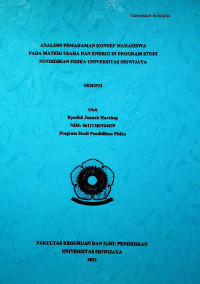 ANALISIS PEMAHAMAN KONSEP MAHASISWA PADA MATERI USAHA DAN ENERGI DI PROGRAM STUDI PENDIDIKAN FISIKA UNIVERSITAS SRIWIJAYA