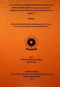 UJI AKTIVITAS GASTROPROTEKTIF EKSTRAK ETANOL RIMPANG TEMU IRENG (Curcuma aeruginosa Roxb.) TERHADAP TIKUS PUTIH WISTAR DIINDUKSI ETANOL ABSOLUT