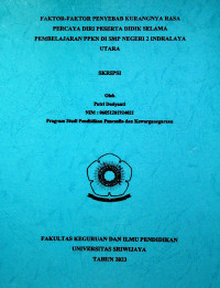 FAKTOR-FAKTOR PENYEBAB KURANGNYA RASA PERCAYA DIRI PESERTA DIDIK SELAMA PEMBELAJARAN PPKN DI SMP NEGERI 2 INDRALAYA UTARA