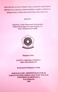 INOVASI PELAYANAN PUBLIK PADA APLIKASI AKSELERASI SISTEM TATA KELOLA POKOK PIKIRAN (AKSIS TAKEPO) DI SEKRETARIAT DPRD PROVINSI SUMATERA SELATAN