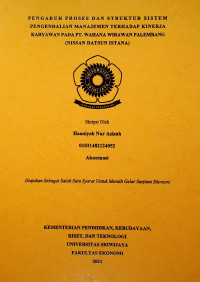 PENGARUH PROSES DAN STRUKTUR SISTEM PENGENDALIAN MANAJEMEN TERHADAP KINERJA KARYAWAN PADA PT. WAHANA WIRAWAN PALEMBANG (NISSAN DATSUN ISTANA).