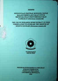 PENGGUNAAN EKSTRAK BONGGOL NANAS DALAM FORMULASI PAKAN UNTUK MENINGKATKAN PERTUMBUHAN IKAN TAMBAKAN (Helostoma temminckii)