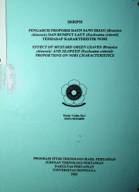 PENGARUH PROPORSI DAUN SAWI HIJAU (Brassica chinensis) DAN RUMPUT LAUT (Eucheuma cottonii) TERHADAP KARAKTERISTIK NORI