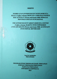 PEMBUATAN EFFERVESCENT KOPI ROBUSTA HIJAU (Coffea robusta)DENGAN CAMPURAN BUBUK BIJI ALPUKAT (Persea americana mill) SEBAGAI MINUNAM INSTAN FUNGSIONAL