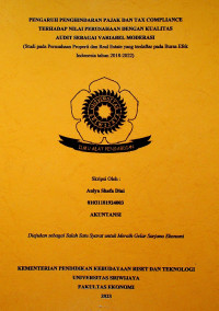 PENGARUH PENGHINDARAN PAJAK DAN TAX COMPLIANCE TERHADAP NILAI PERUSAHAAN DENGAN KUALITAS AUDIT SEBAGAI VARIABEL MODERASI (STUDI PADA PERUSAHAAN PROPERTI DAN REAL ESTATE YANG TERDAFTAR PADA BURSA EFEK INDONESIA TAHUN 2018-2022).