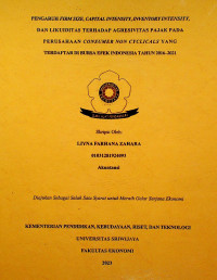 PENGARUH FIRM SIZE, CAPITAL INTENSITY, INVENTORY INTENSITY, DAN LIKUIDITAS TERHADAP AGRESIVITAS PAJAK PADA PERUSAHAAN CONSUMER NON CYCLICALS YANG TERDAFTAR DI BURSA EFEK INDONESIA TAHUN 2016-2021.