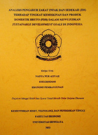 ANALISIS PENGARUH ZAKAT INFAK DAN SEDEKAH (ZIS) TERHADAP TINGKAT KEMISKINAN DAN PRODUK DOMESTIK BRUTO (PDB) DALAM MEWUJUDKAN SUSTAINABLE DEVELOPMENT GOALS DI INDONESIA.