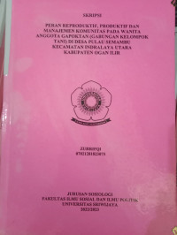 PERAN REPRODUKTIF, PRODUKTIF DAN MANAJEMEN KOMUNITAS PADA WANITA ANGGOTA GAPOKTAN (GABUNGAN KELOMPOK TANI) DI DESA PULAU SEMAMBU KECAMATAN INDRALAYA UTARA KABUPATEN OGAN ILIR