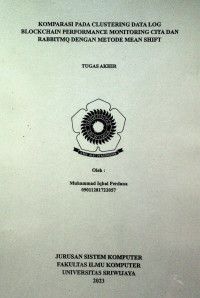 KOMPARASI PADA CLUSTERING DATA LOG BLOCKCHAIN PERFORMANCE MONITORING CITA DAN RABBITMQ DENGAN METODE MEAN SHIFT