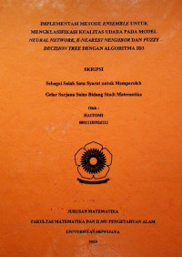 IMPLEMENTASI METODE ENSEMBLE UNTUK MENGKLASIFIKASI KUALITAS UDARA PADA MODEL NEURAL NETWORK, K-NEAREST NEIGHBOR DAN FUZZY DECISION TREE DENGAN ALGORITMA ID3
