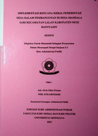 IMPLEMENTASI RENCANA KERJA PEMERINTAH DESA DALAM PEMBANGUNAN DI DESA MANDALA SARI KECAMATAN LALAN KABUPATEN MUSI BANYUASIN