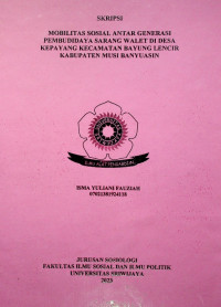 MOBILITAS SOSIAL ANTAR GENERASI PEMBUDIDAYA SARANG WALET DI DESA KEPAYANG KECAMATAN BAYUNG LENCIR KABUPATEN MUSI BANYUASIN