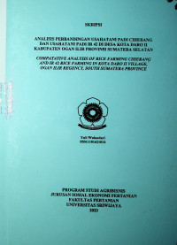 ANALISIS PERBANDINGAN USAHATANI PADI CIHERANG DAN USAHATANI PADI IR 42 DI DESA KOTA DARO II KABUPATEN OGAN ILIR PROVINSI SUMATERA SELATAN