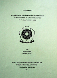 APLIKASI PERHITUNGAN HARGA POKOK PRODUKSI PEMBUATAN RUMAH KAYU BERBASIS WEB DI CV. RAJA TANJUNG BATU