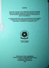 FAKTOR-FAKTOR YANG MEMPENGARUHI KONSUMSI MINYAK GORENG KEMASAN OLEH RUMAH TANGGA DI KELURAHAN 30 ILIR KECAMATAN ILIR BARAT II KOTA PALEMBANG