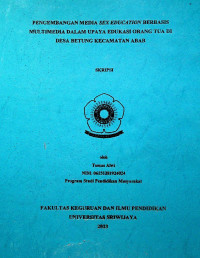 PENGEMBANGAN MEDIA SEX EDUCATION BERBASIS MULTIMEDIA DALAM UPAYA EDUKASI ORANG TUA DI DESA BETUNG KECAMATAN ABAB