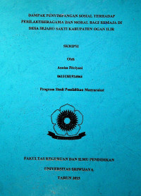 DAMPAK PENYIMPANGAN SOSIAL TERHADAP PERILAKU BERAGAMA DAN MORAL BAGI REMAJA DI DESA SEJARO SAKTI KABUPATEN OGAN ILIR