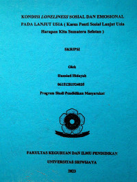 KONDISI LONELINESS SOSIAL DAN EMOSIONAL PADA LANJUT USIA (Kasus Panti Sosial Lanjut Usia Harapan Kita Sumatera Selatan)