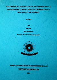 KESADARAN IBU RUMAH TANGGA DALAM MENGELOLA SAMPAH RUMAH TANGGA MELALUI PENERAPAN 3R DI KECAMATAN AIR SUGIHAN