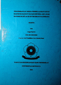 PENGEMBANGAN MEDIA PEMBELAJARAN PAPAN MAGNETIK BANGUN DATAR SUBTEMA AKU ANAK MANDIRI DI KELAS III SD NEGERI 65 PALEMBANG