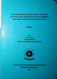 ANALISIS PENGGUNAAN HURUF KAPITAL DAN TANDA BACA PADA SURAT UNDANGAN YANG DITULIS PESERTA DIDIK KELAS V SD NEGERI 02 INDRALAYA UTARA