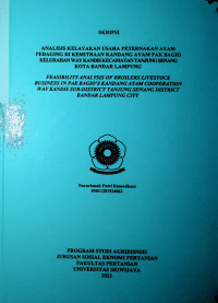 ANALISIS KELAYAKAN USAHA PETERNAKAN AYAM PEDAGING DI KEMITRAAN KANDANG AYAM PAK BAGIO KELURAHAN WAY KANDIS KECAMATAN TANJUNG SENANG KOTA BANDAR LAMPUNG