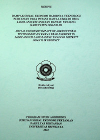 DAMPAK SOSIAL EKONOMI HADIRNYA TEKNOLOGI PERTANIAN PADA PETANI RAWA LEBAK DI DESA JAGOLANO KECAMATAN RANTAU PANJANG KABUPATEN OGAN ILIR