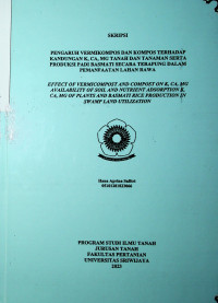 PENGARUH VERMIKOMPOS DAN KOMPOS TERHADAP KANDUNGAN K, CA, MG TANAH DAN TANAMAN SERTA PRODUKSI PADI BASMATI SECARA TERAPUNG DALAM PEMANFAATAN LAHAN RAWA